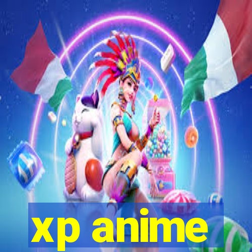 xp anime